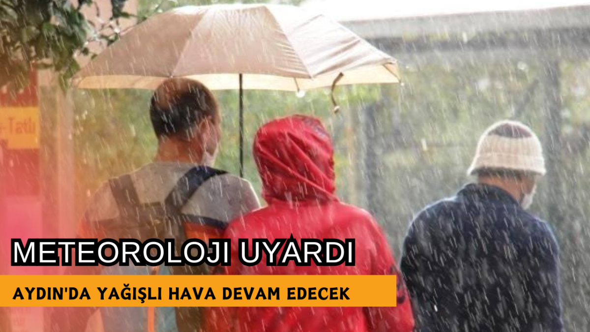 Aydın’da yağışlı hava devam edecek