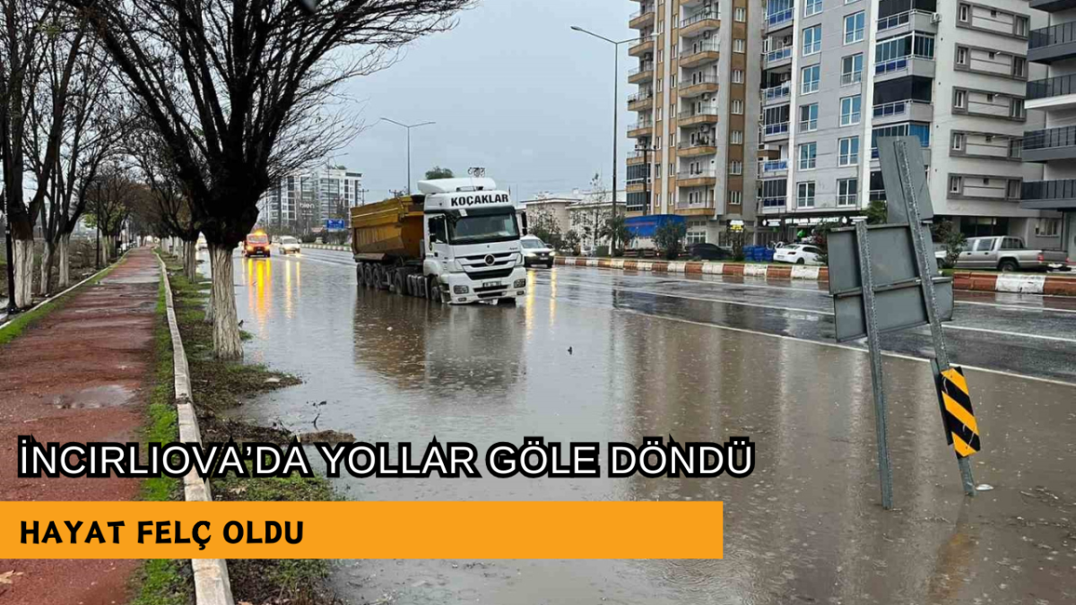 İncirliova’da yollar göle döndü