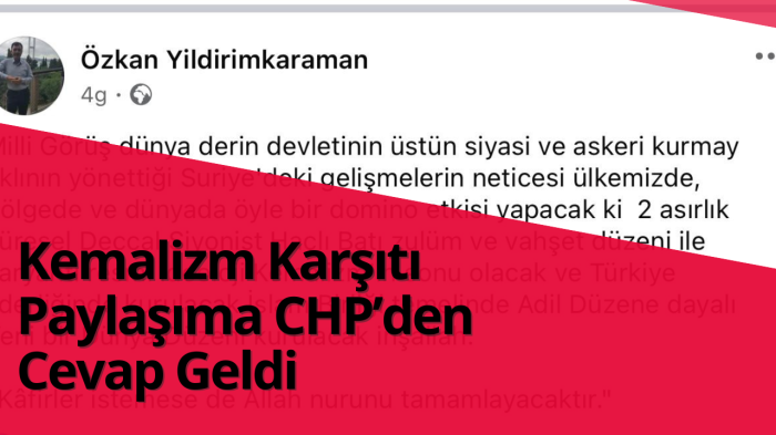 Kemalizm Karşıtı Paylaşıma CHP’den Cevap Geldi