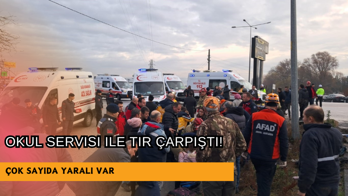 Okul Servisiyle Tır Çarpıştı...